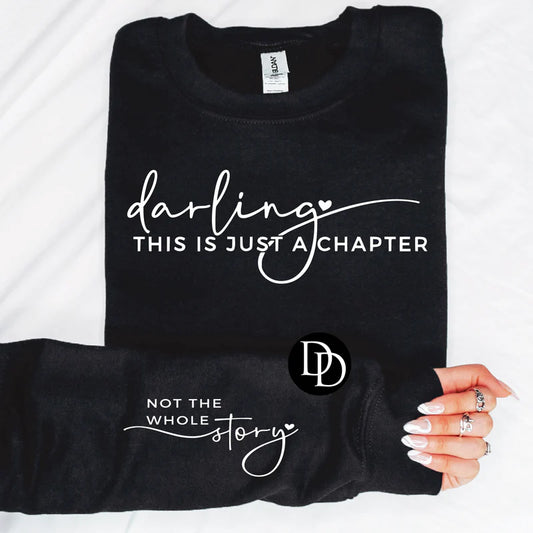 Darling This Is Just A Chapter-LONG SLEEVE OR SWEATSHIRT ONLY