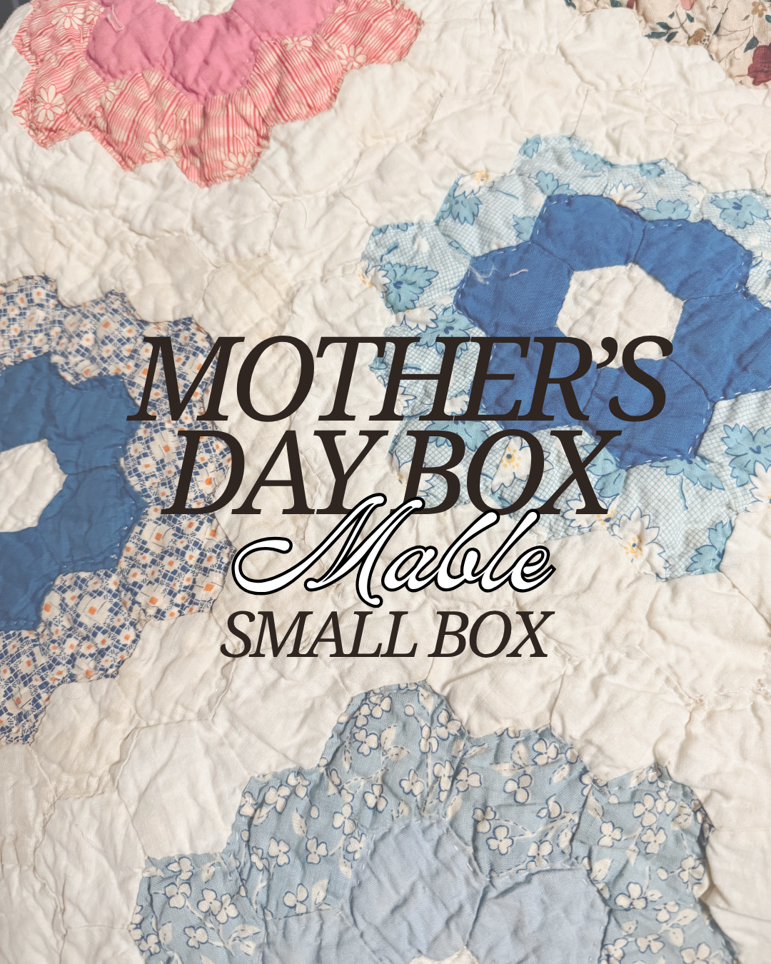 The Mable Box – Mother’s Day Vintage Quilt Box (Small)